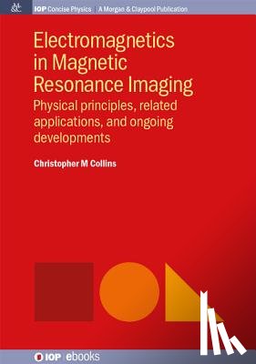 Collins, Christopher M. - Electromagnetics in Magnetic Resonance Imaging