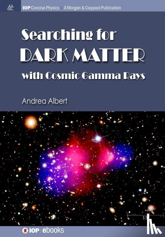 Albert, Andrea - Searching for Dark Matter with Cosmic Gamma Rays