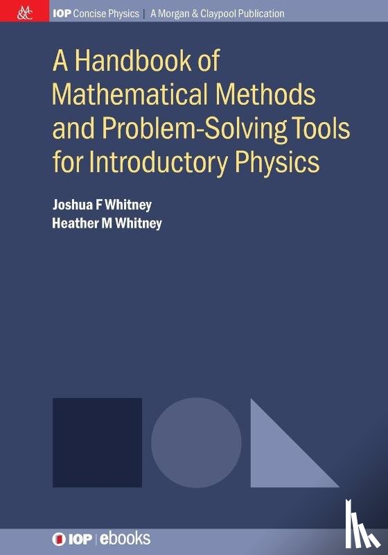 Whitney, Joshua F., Whitney, Heather M. - A Handbook of Mathematical Methods and Problem-Solving Tools for Introductory Physics