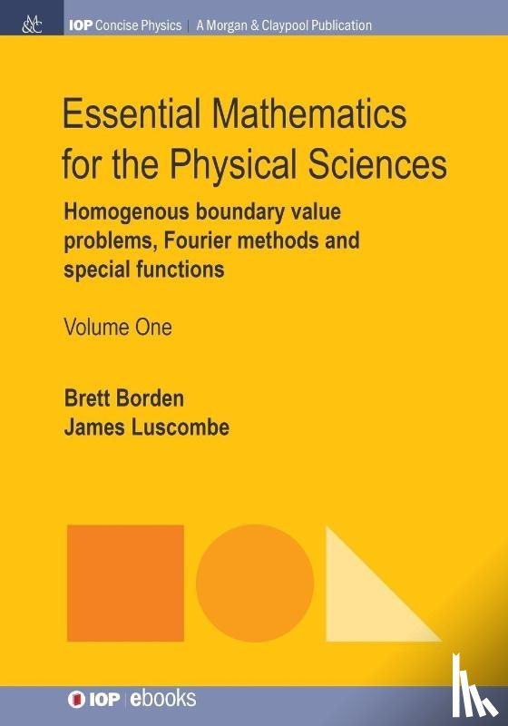 Brett Borden, James Luscombe - Essential Mathematics for the Physical Sciences, Volume 1