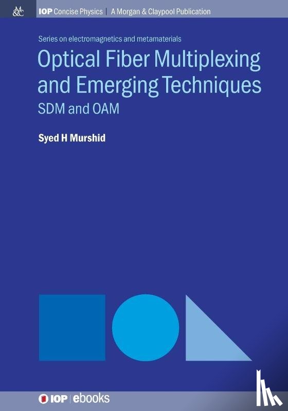 Murshid, Syed H. - Optical Fiber Multiplexing and Emerging Techniques