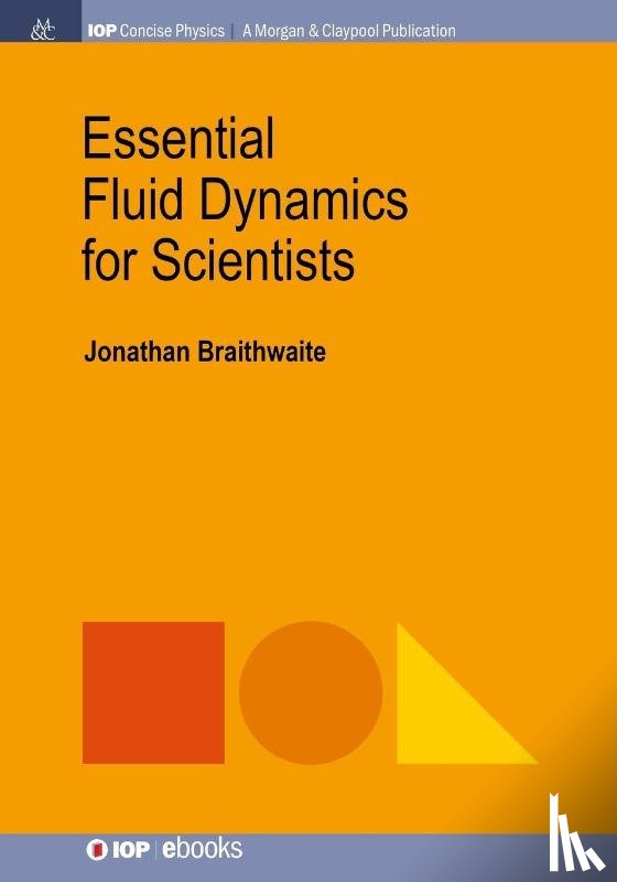 Braithwaite, Jonathan - Essential Fluid Dynamics for Scientists