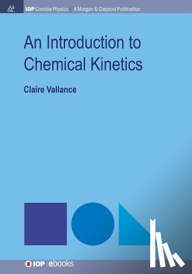 Vallance, Claire - An Introduction to Chemical Kinetics