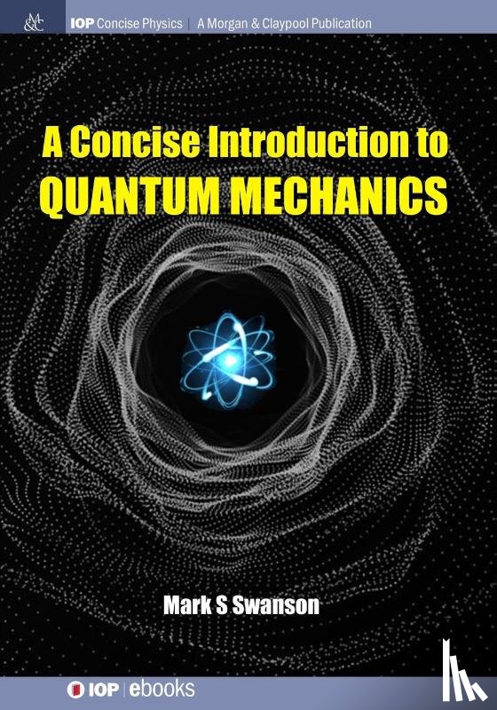 Mark S. Swanson - A Concise Introduction to Quantum Mechanics