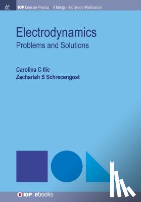 Ilie, Carolina C., Schrecengost, Zachariah S. - Electrodynamics