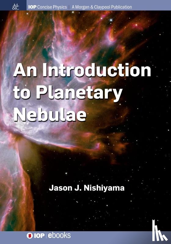 Nishiyama, Jason J. - An Introduction to Planetary Nebulae