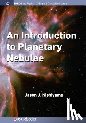 Jason J. Nishiyama - An Introduction to Planetary Nebulae