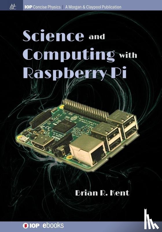 Kent, Brian R. - Science and Computing with Raspberry Pi