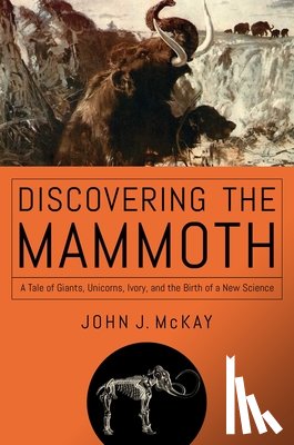 John J. McKay - Discovering the Mammoth