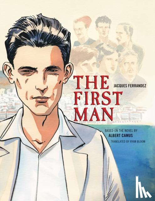 Albert Camus, Jacques Ferrandez, Ryan Bloom - The First Man