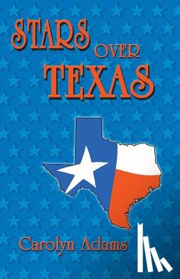 Adams, Carolyn - Stars Over Texas