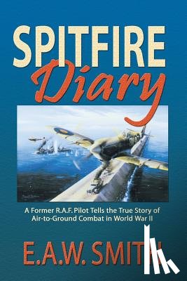 Smith, E A W Ted - Spitfire Diary
