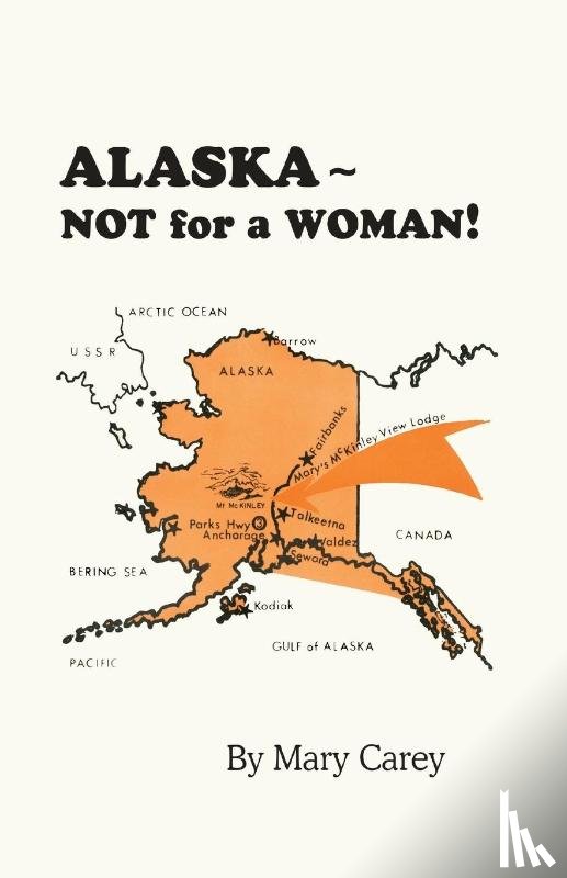 Carey, Mary - Alaska - Not for a Woman!