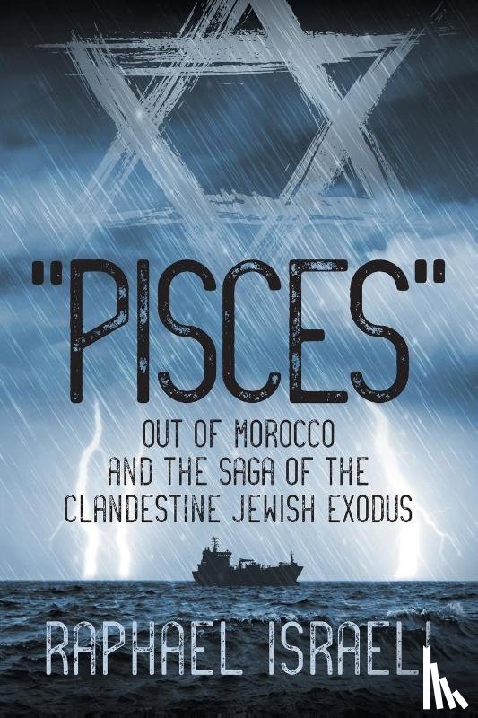 Israeli, Raphael - Pisces Out of Morocco and the Saga of the Clandestine Jewish Exodus