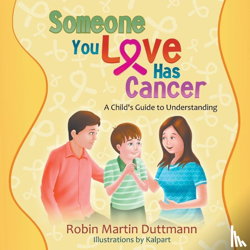 Duttmann, Robin Martin - Someone You Love Has Cancer