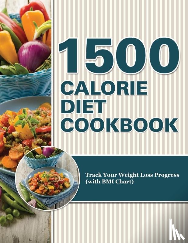 Speedy Publishing LLC - 1500 Calorie Diet Cookbook Diet