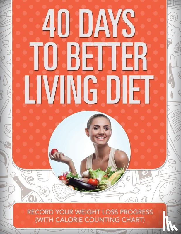 Speedy Publishing LLC - 40 Days to Better Living Diet