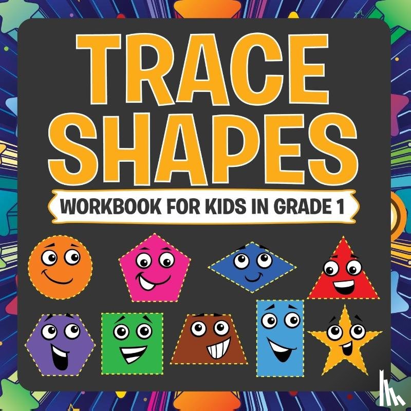 Speedy Publishing LLC - Trace Shapes Workbook For Kids in Grade 1