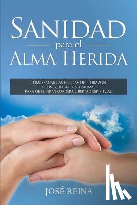 Imagen, Editorial - Sanidad para el Alma Herida: Como sanar las heridas del corazon y confrontar los traumas para obtener verdadera libertad espiritual