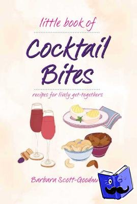 Goodman, Barbara Scott - Little Book Of Cocktail Bites