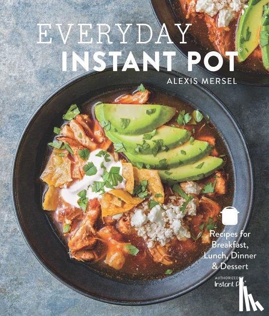 Mersel, Alexis - Everyday Instant Pot