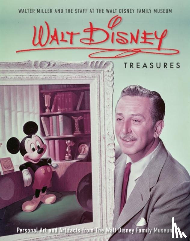 Miller, Walter E.D., The Staff of The Walt Disney Family Museum - Walt Disney Treasures