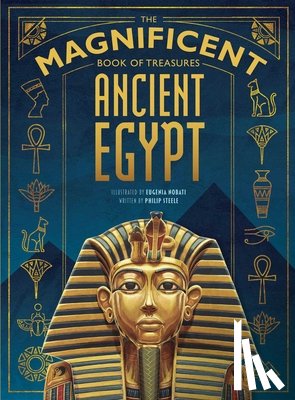Steele, Philip, Nobati, Eugenia - The Magnificent Book of Treasures: Ancient Egypt