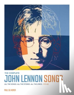 Noyer, Paul Du - Complete John Lennon Songs