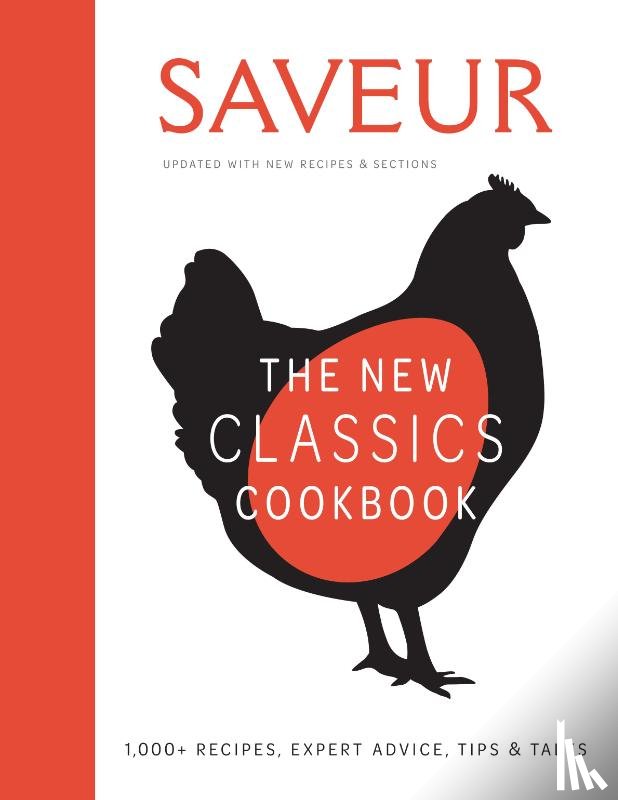 Weldon Owen - Saveur: The New Classics Cookbook (Expanded Edition)