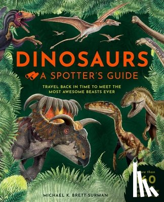 Brett-Surman, Michael K. - Dinosaurs: A Spotter's Guide