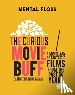 Wood, Jennifer M. - Mental Floss: The Curious Movie Buff