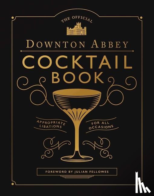 Downton Abbey - Downton Abbey Cocktail Book