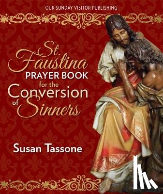 Tassone, Susan - St. Faustina Prayer Book for the Conversion of Sinners