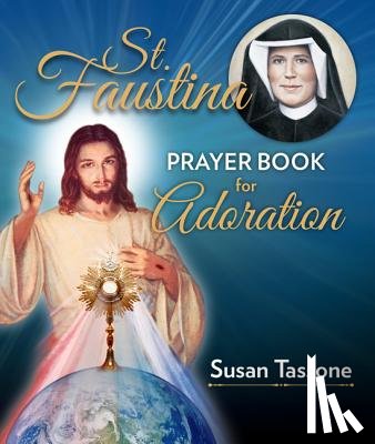Tassone, Susan - St. Faustina Prayer Book for Adoration