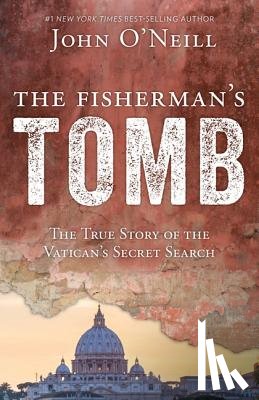 O'Neill, John - The Fisherman's Tomb: The True Story of the Vatican's Secret Search