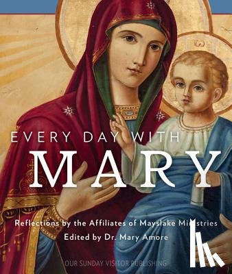Reflections by the Affiliates of Mayslake Ministries, Dr Mary Amore - Every Day with Mary