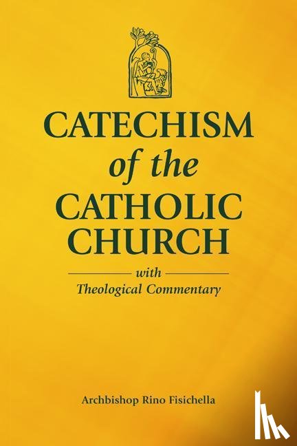 Fisichella, Archbishop Rino - CATECHISM OF THE CATHOLIC CHURCH WITH TH