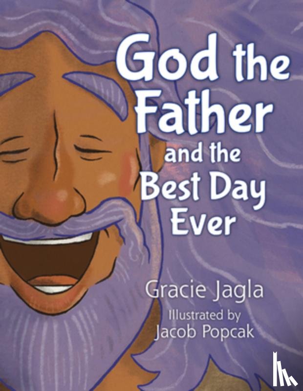 Jagla, Gracie - God the Father and the Best Day Ever