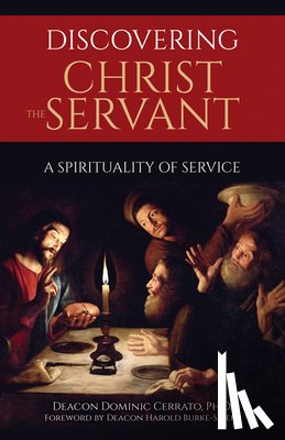 Cerrato, Dominic - Discovering Christ the Servant: A Spirituality of Service