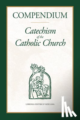 Libreria Editrice Vaticana - Compendium: Catechism of the Catholic Church