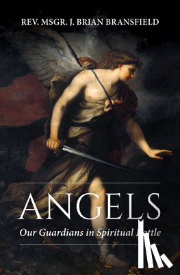 Bransfield, J. Brian - Angels: Our Guardians in Spiritual Battle