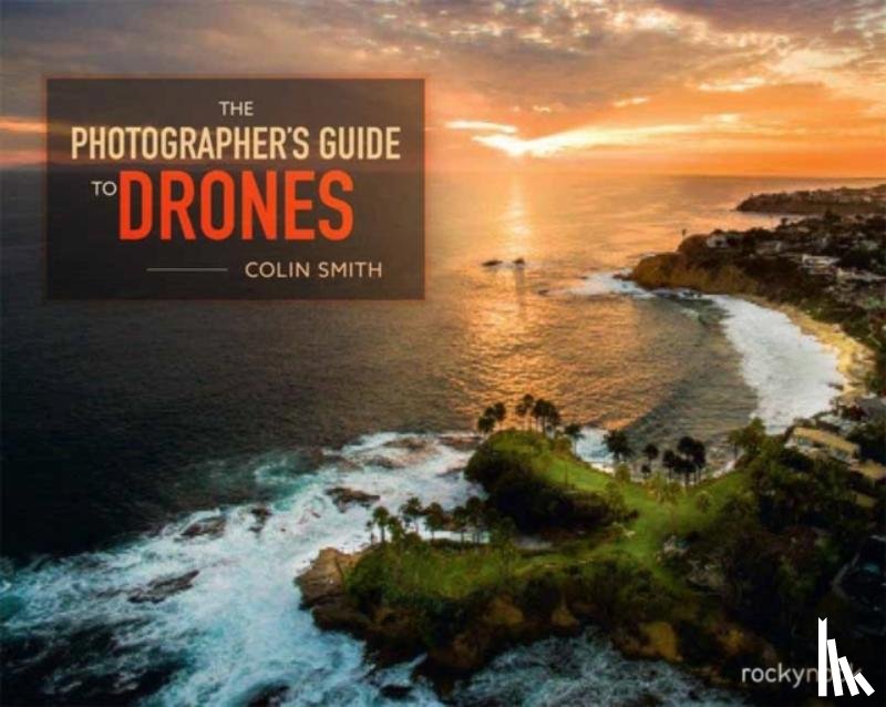 Smith, Colin - The Photographer's Guide to Drones