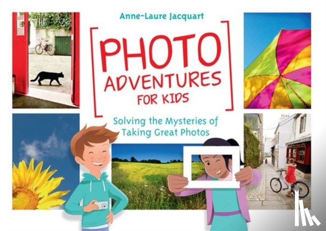 Jacquart, Anne-Laure - Photo Adventures for Kids