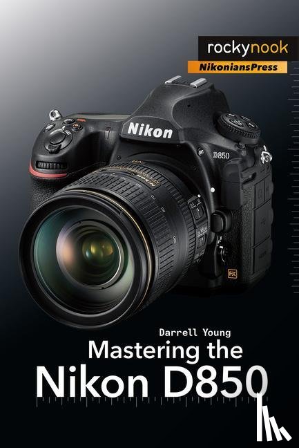 Young, Darrell - Mastering the Nikon D850