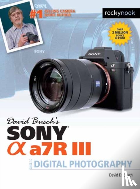 Busch, David - David Busch's Sony Alpha A7R III