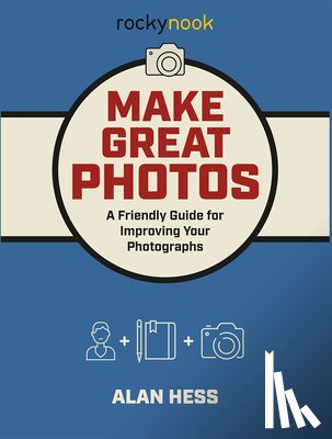 Hess, Alan - Make Great Photos