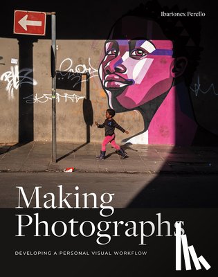 Perello, Ibarionex - Making Photographs