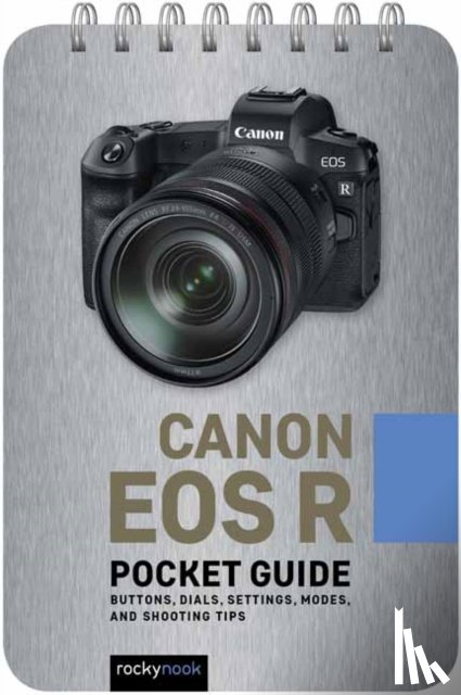 Nook, Rocky - Canon EOS R: Pocket Guide