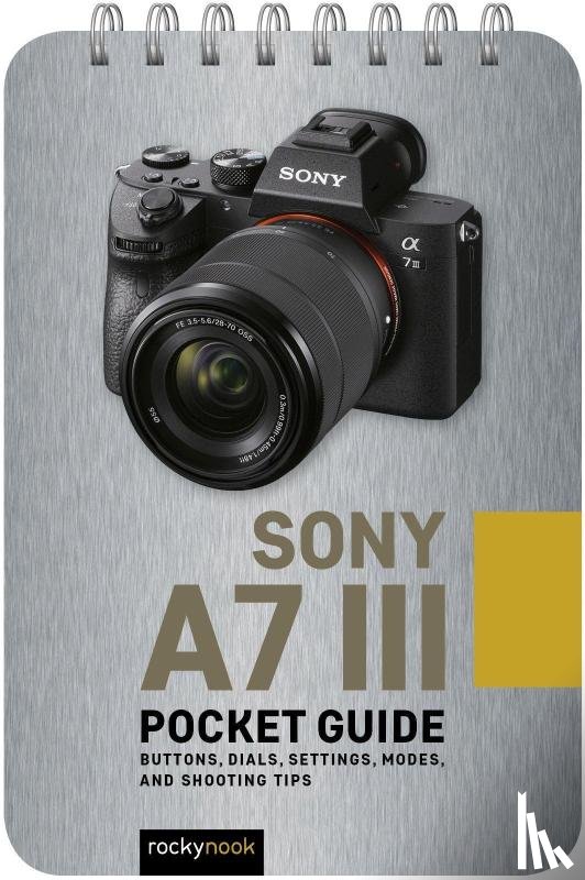 Nook, Rocky - Sony a7 III: Pocket Guide