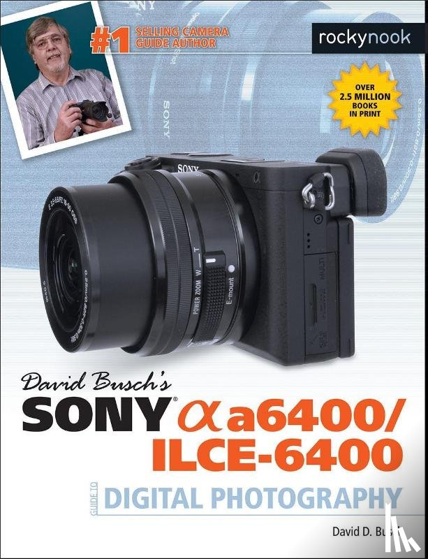 Busch, David D. - David Busch's Sony A6400/ILCE-6400 Guide to Digital Photography